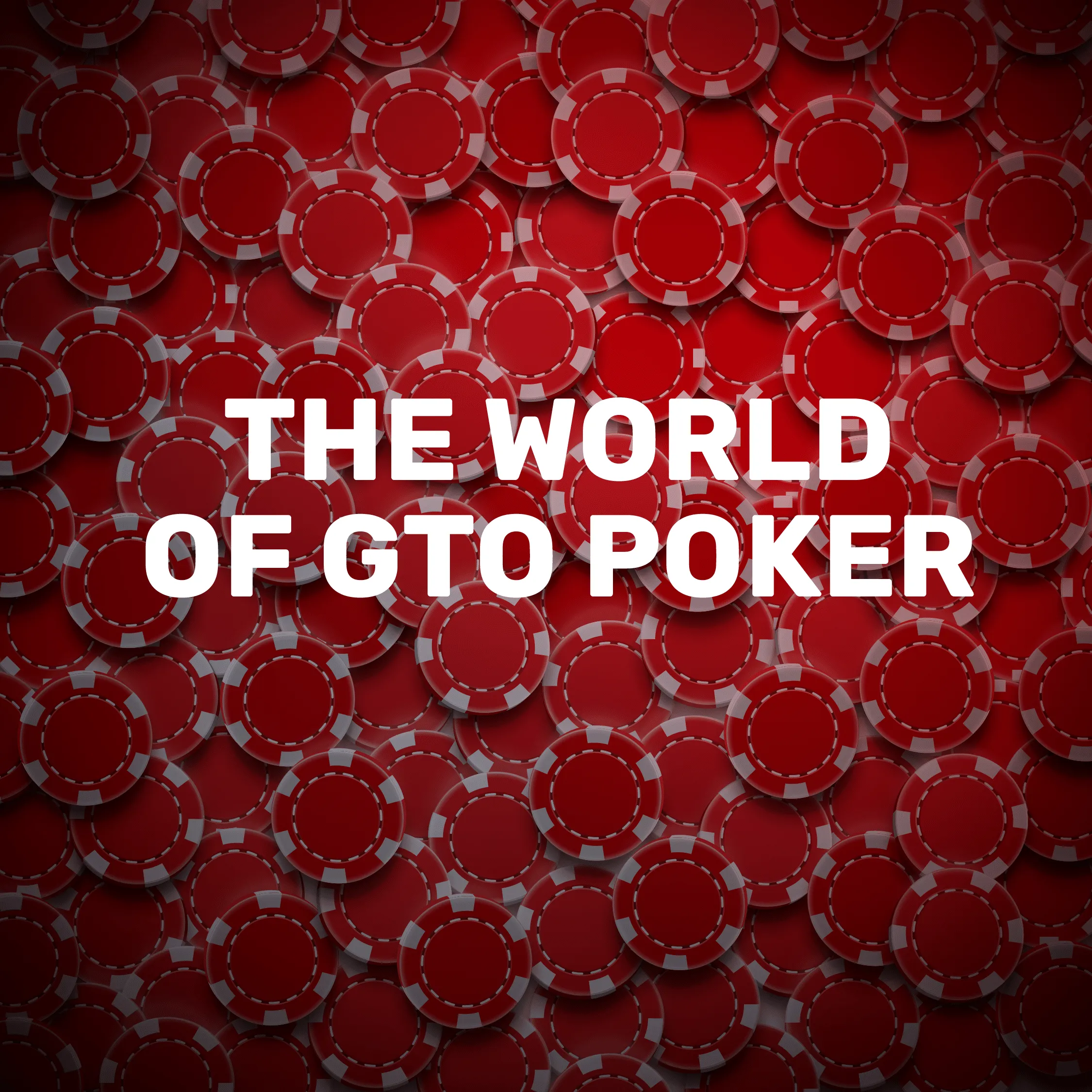 The World Of GTO Poker   Red Chip Poker
