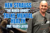 Five Years After Infamous WSOP Incident, ‘Naked Bandit’ Talks Mental Health