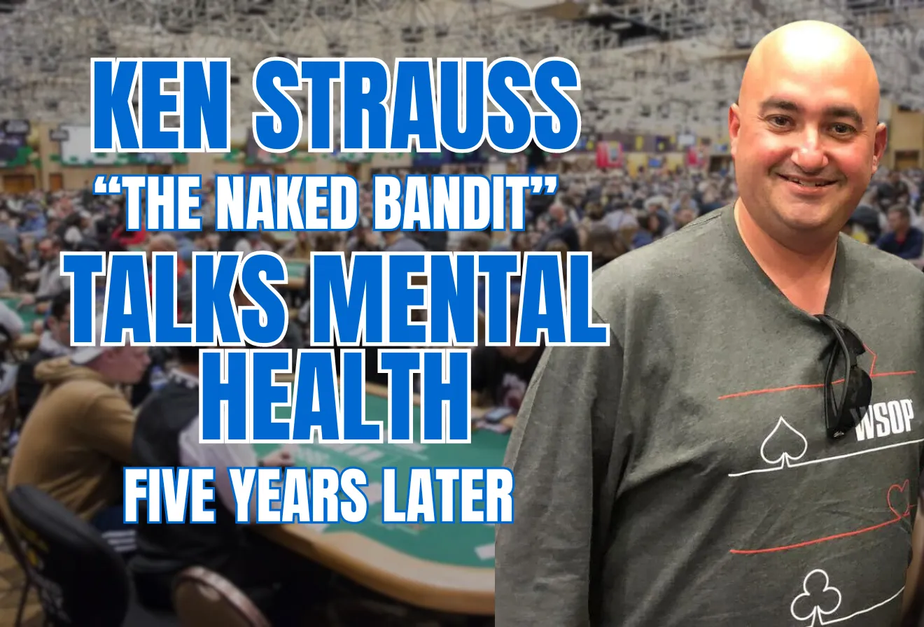 Five Years After Infamous WSOP Incident Naked Bandit Talks Mental Health   PokerNews