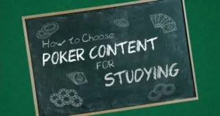 How to Choose Poker Content for Studying